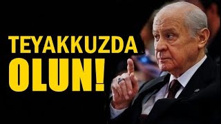 DEVLET BAHÇELİ’DEN ŞİFRELİ MESAJ: TEYAKKUZDA OLUN!