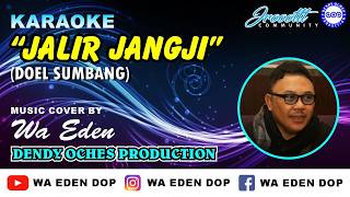 Download lagu KARAOKE JALIR JANGJI - DOEL SUMBANG │ MUSIC COVER BY WA EDEN mp3