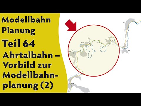 Modellbahn: Planung Teil 64 - Ahrtalbahn – (ein mögliches) Vorbild zur Modellbahnplanung (2)