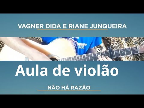 Riane Junqueira e Vagner dida/ não há razão  aula de violão