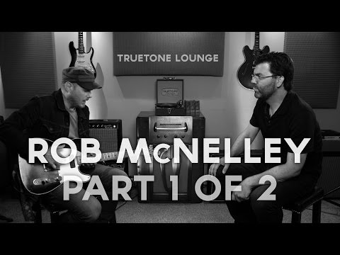 Rob McNelley | Truetone Lounge | Part 1 of 2