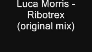 Luca Morris - Ribotrex (original mix)