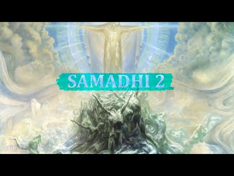 Samadhi 2 dalis - Tai ne tai ką tu galvoji