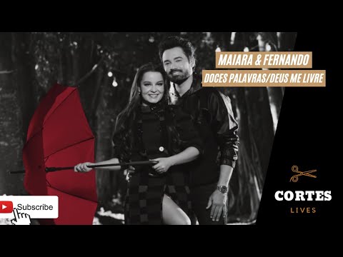 MAIARA & FERNANDO - DOCES PALAVRAS/DEUS ME LIVRE #LiveDiaDosNamorados