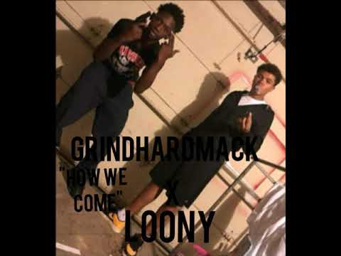GRINDHARDMACK X 600LOONY - "HOW WE COME" [OFFICIAL AUDIO]