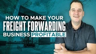 How to make your Freight Forwarding business profitable