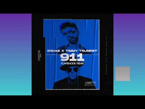 R3hab & Timmy Trumpet - 911 (Flaremode Remix)