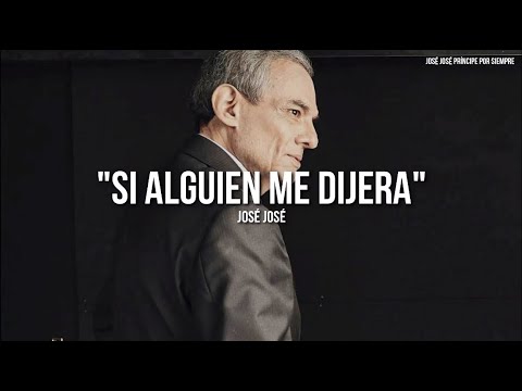 José José - Si Alguien Me Dijera
