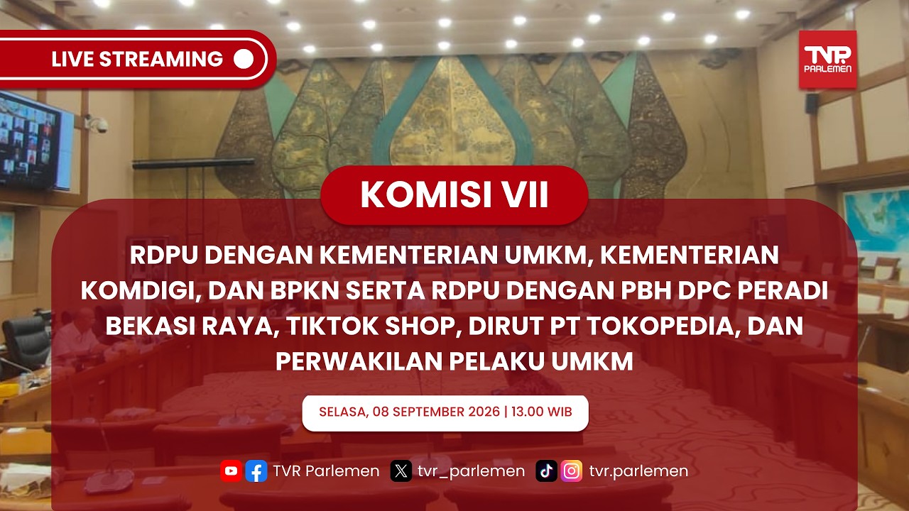 KOMISI VII DPR RI RDPU DGN KEMENTERIAN UMKM, KEMENDIGI, PBH DPC PERADI, TIKTOK SHOP, DIRUT TOKOPEDIA