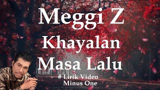 Download lagu Meggi Z ~Khayalan Masa Lalu  minus1 mp3