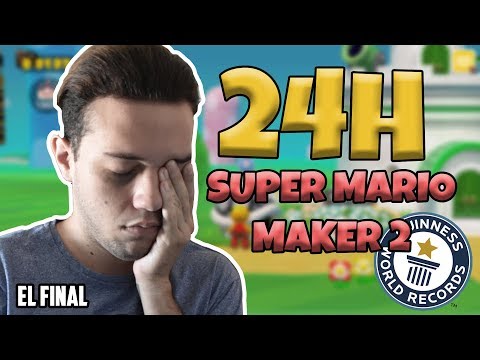 24 HORAS JUGANDO A SUPER MARIO MAKER 2 - EL FINAL (leer descripción) | DannyTheUber