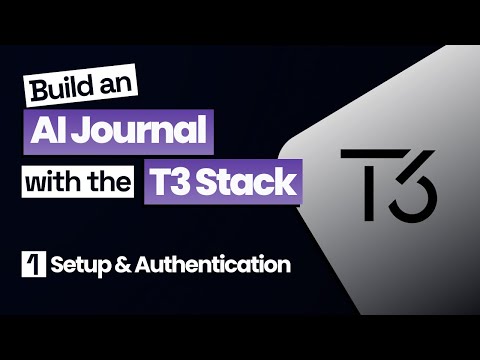 T3 Stack AI Journal - 01 Setting up and Authentication