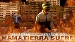 RAS SAWABONA feat RAS REGUILON....mamatierra sufre