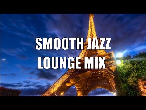 Smooth Jazz Chill Out Lounge Music: Smooth Jazz Instrumental, Lounge Jazz Music Playlist  2018