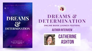 Catherine Ashton | Author Interview | Dreams and Determination