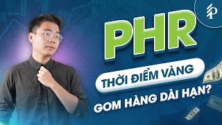 PHR: Top Cổ phiếu BĐS Khu công nghiệp đáng đầu tư nhất 2025