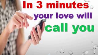 Think about your love for 2 minutes while chanting this spell-In third minute she will call you