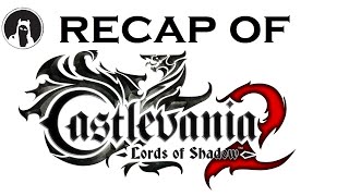 The ULTIMATE Recap of Castlevania: Lords of Shadow 2 (RECAPitation) #castlevania