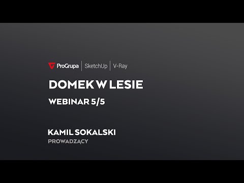 Webinar SketchUp Polska #5 (FINAŁ)