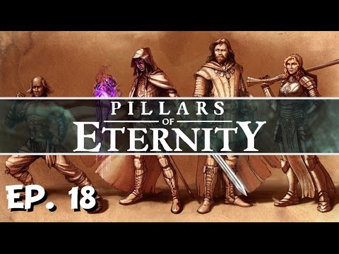 Pillars of Eternity - Ep. 18 - Our Own Stronghold! - Let's Play