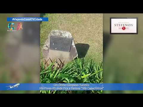 Vila Flores RGS Onde Fica a Famosa Vila Capuchinhos Ótimo Complexo Turístico e Igreja Santo Antônio