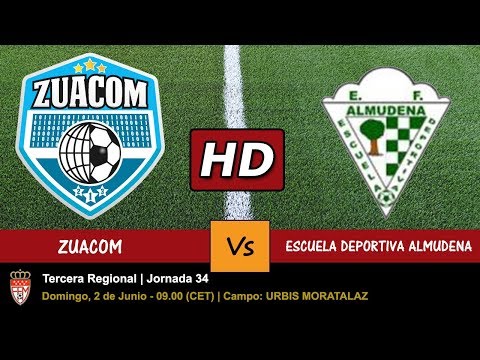 ▶️ ZUACOM 🆚 ESCUELA DEPORTIVA ALMUDENA - 02/06/2019 - Jornada 34 - PARTIDO EN HD