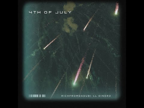 4TH OF JULY | RichFromdadub, ILL DINERO