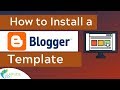 How to Install a Blogger Template - Upload a Professional Blogger Theme For Your Blog