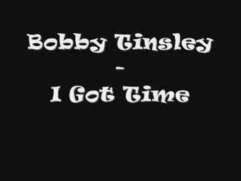 Bobby Tinsley - I Got Time