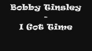 Bobby Tinsley - I Got Time