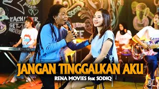 Download lagu Rena Movies Ft. Sodiq - Jangan Tinggalkan Aku |  Live Video mp3