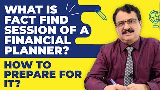 What Is Fact Find Session Of A Financial Planner ? How To Prepare For It ?