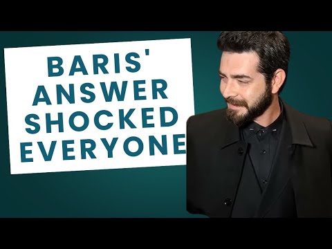 Baris Baktas was asked if he was your wife or Yagmur!