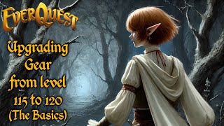 Everquest: Upgrading gear from level 115 to 120 (The Basics)
