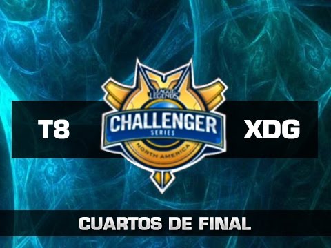 T8 vs XDG - Challenger Series NA - Cuartos de Final - Español - Partida 1
