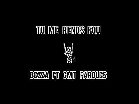 TU ME RENDS FOU - BEZZA FT GMT - LYRICS