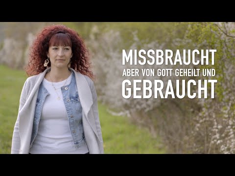 Abused - but healed and "used" by God