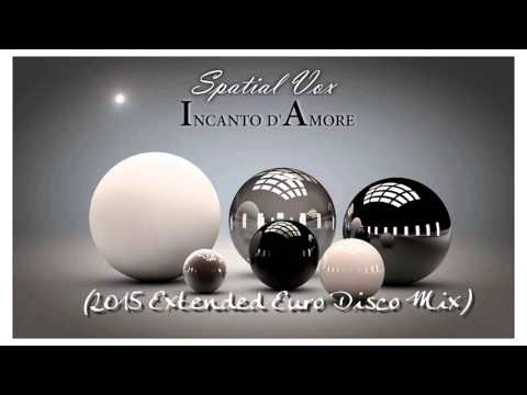 Spatial Vox -– Incanto dAmore (Voodoo Master) (Ext. Euro Disco Mix 2015)