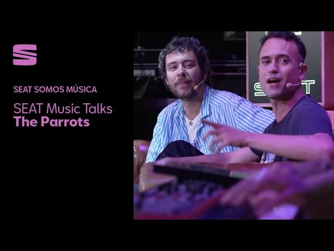 SEAT Music Talks. The Parrots.