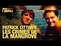 Faites Entrer L Accusé Patrick Littorie Les Crimes De La Mangrove