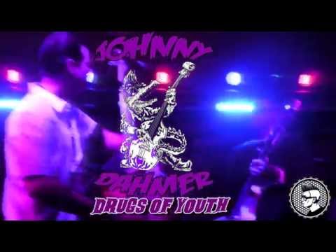 Johnny Dahmer - Drugs of Youth
