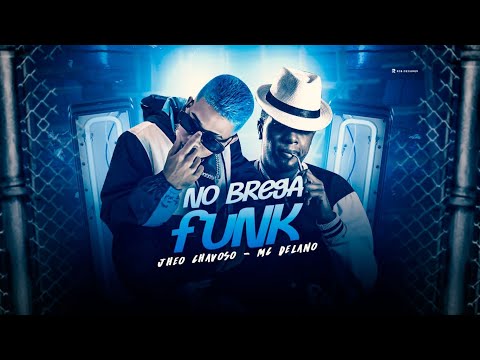 JHEO CHAVOSO E MC DELANO - NO BREGA FUNK - REMIX BREGA FUNK