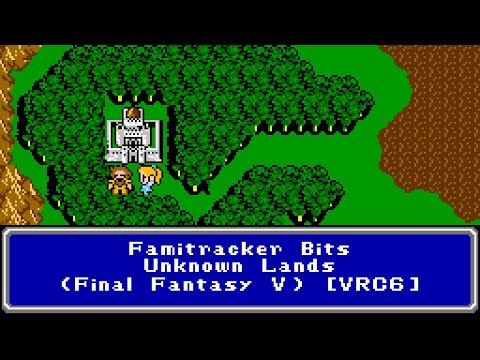 Famitracker Bits - Unknown Lands (Final Fantasy V) [8-bit, VRC6]