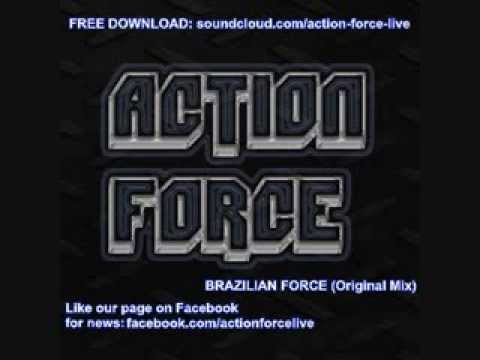 Action Force - Brazilian Force (Original Mix)