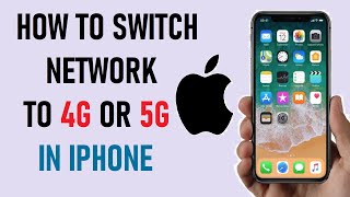 How to change iPhone network mode to 4G or 5G