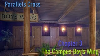 Let's Play - Parallels Cross - Chapter 3 - The Campus Boy's Wing