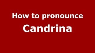 How to pronounce Candrina