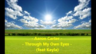 High Quality - Aaron Carter - Through My Own Eyes (feat Kayla)