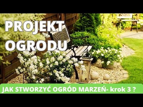 Osiem kroków do wymarzonego ogrodu- krok 3. Jak stworzyć ogród marzeń. Wskazówki i porady. #ogród