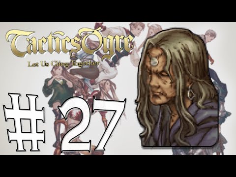 Tactics Ogre - Let us cling together #27 - Revisiting Almorica